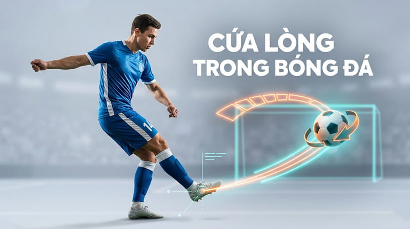 Cứa lòng là gì? Hướng dẫn kỹ thuật sút xoáy bóng đá hay