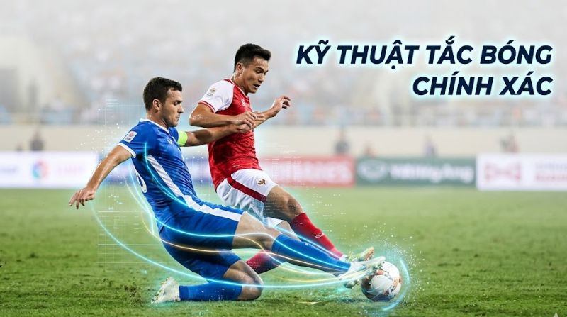 Tắc bóng là gì? Kỹ thuật tackle chuẩn xác trong bóng đá